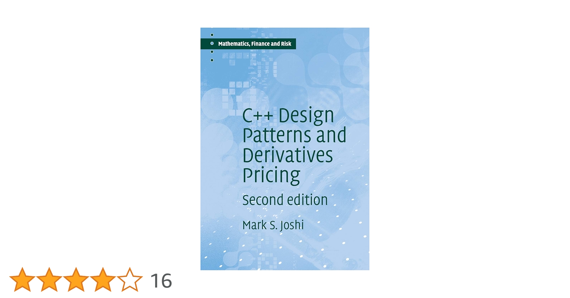 語学+参考書 C++ Design Patterns and Derivatives Pricing (Mathematics Finance and Risk Series Number 2) C++ Design Patterns and Derivatives Pricing: Joshi, M S